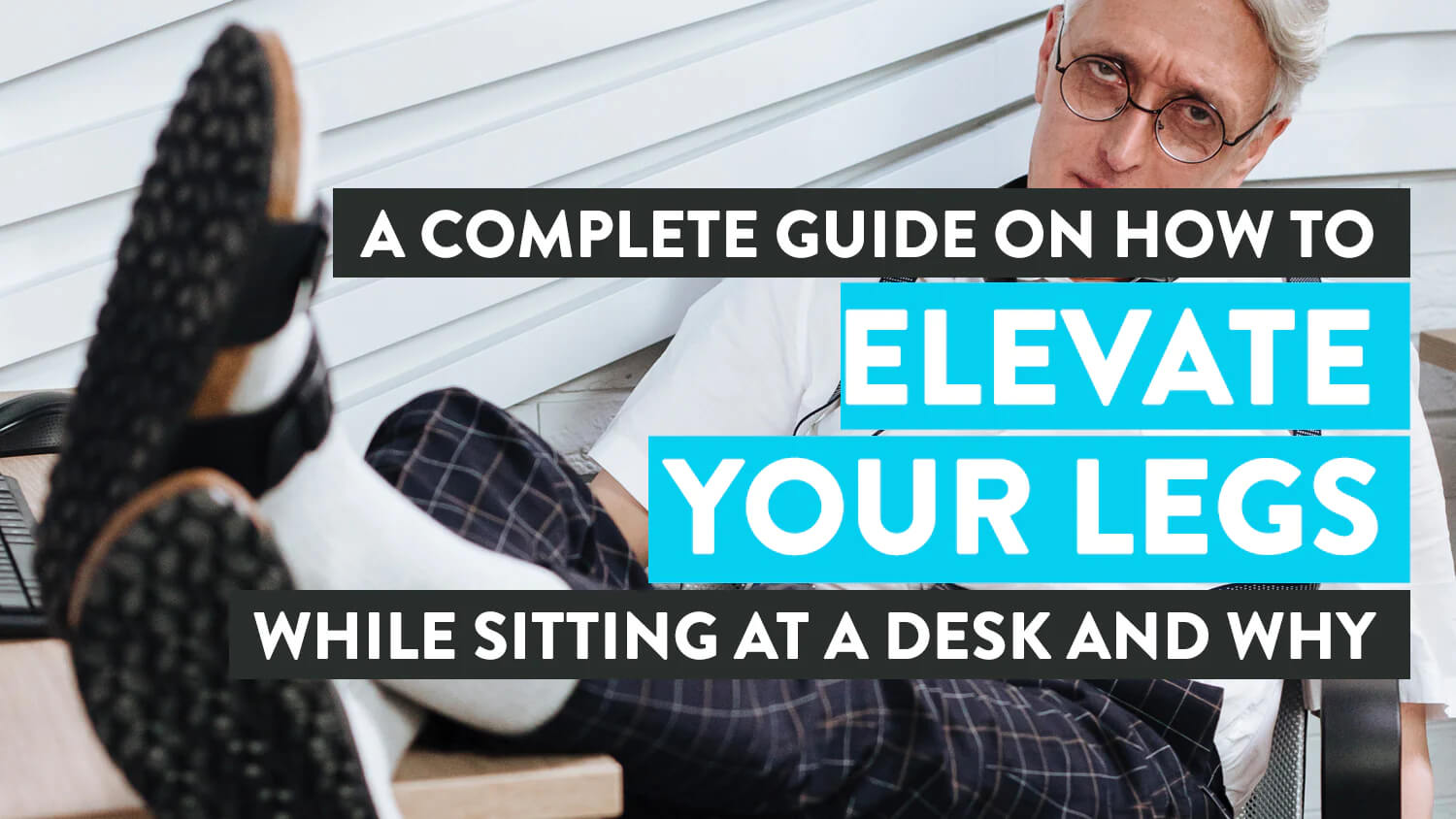 How to Elevate Your Legs While Sitting at a Desk: A Guide - Desky USA