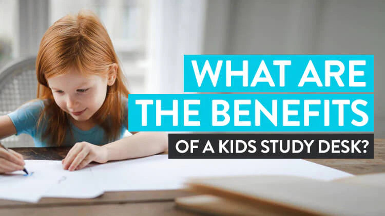 What are the Benefits of a Kids Study Desk? - Desky USA