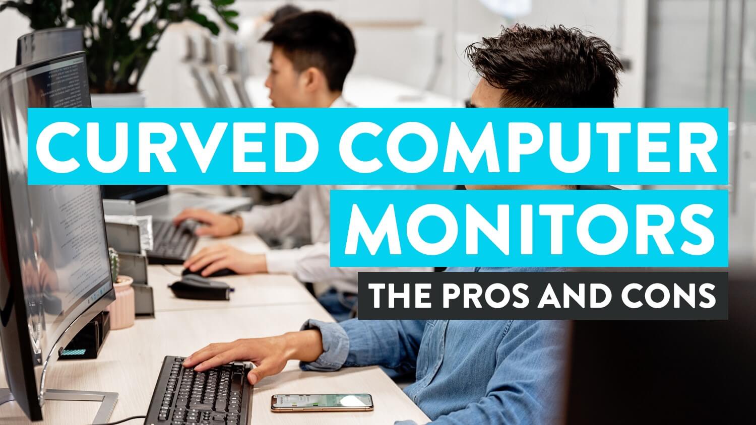 What is the Advantage of a Curved Computer Monitor: Enhanced Visual Experience