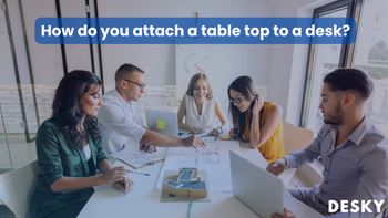 How do you attach a table top to a desk?