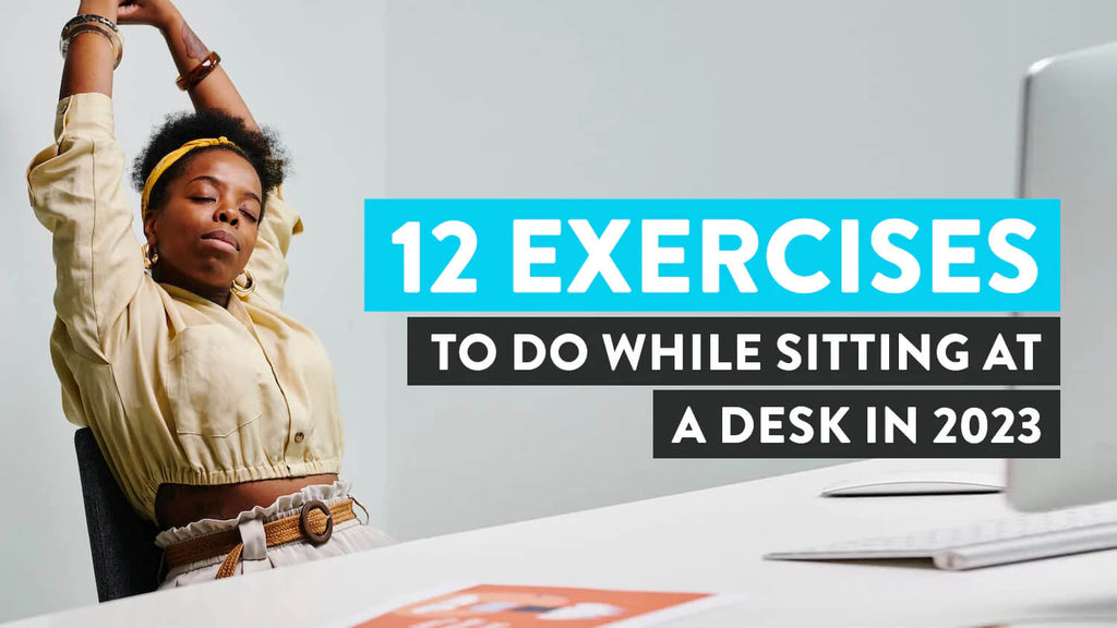 12 Exercises to Do While Sitting at a Desk: A Full List - Desky USA
