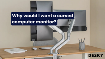 Why would I want a curved computer monitor?
