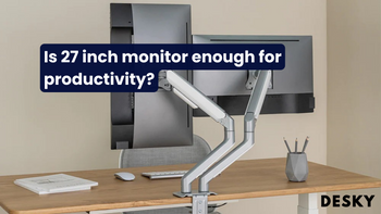 Is 27 inch monitor enough for productivity?