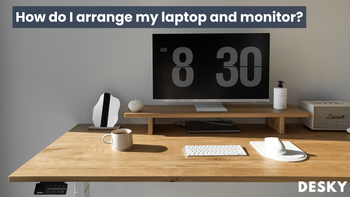 How do I arrange my laptop and monitor?