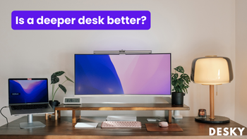 Is a deeper desk better?