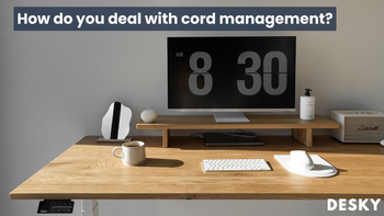 How do you deal with cord management?
