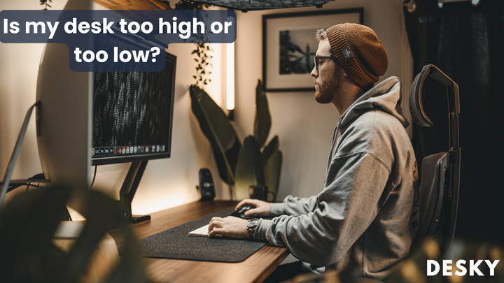 Is my desk too high or too low?