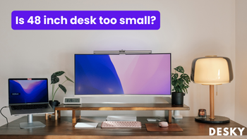 Is 48 inch desk too small?