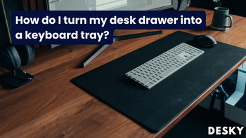 How do I turn my desk drawer into a keyboard tray?