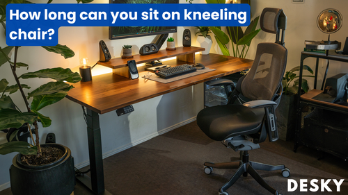 How long can you sit on kneeling chair?