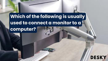 which of the following is usually used to connect a monitor to a computer?