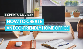 How to create an eco friendly home office