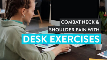 Combat Neck & Shoulder Pain With Simple Desk Stretches