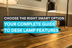 Your guide on choosing the best desk lamp comsidering its smart features.