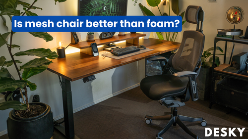 Is mesh chair better than foam?