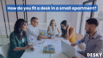 How do you fit a desk in a small apartment?