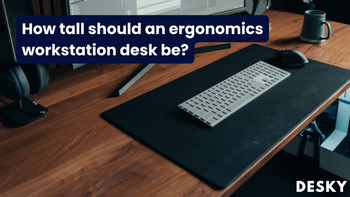 How tall should an ergonomics workstation desk be?