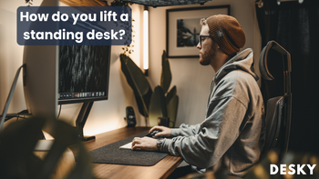 How do you lift a standing desk?