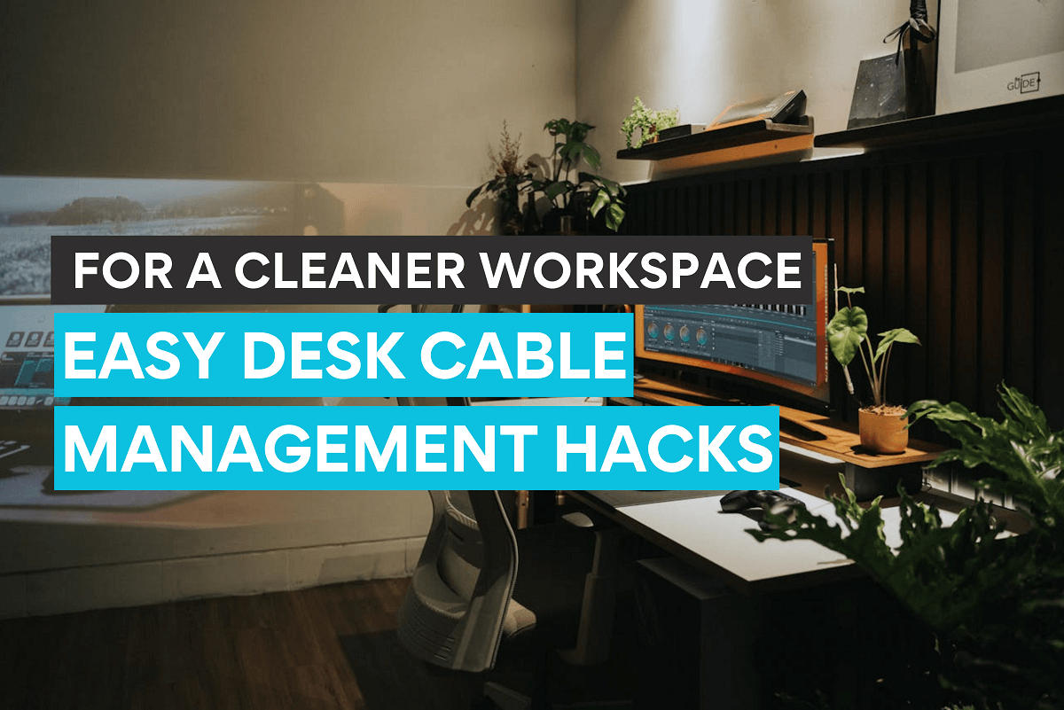 Easy Desk Cable Management Hacks for a Cleaner, More Functional Worksp