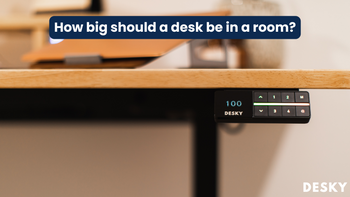 How big should a desk be in a room?
