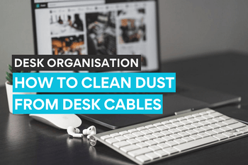 Proper cleaning of dust from desk cables