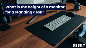 What is the height of a monitor for a standing desk?