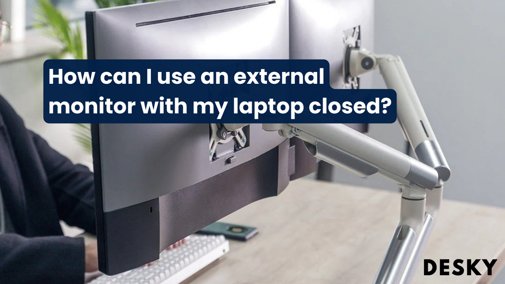 How can I use an external monitor with my laptop closed